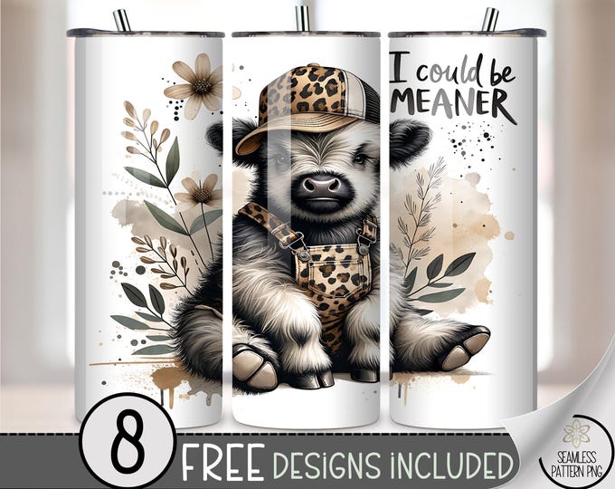 I Could Be Meaner PNG: Funny 20 oz tumbler wrap Humor Highland Cow Sublimation, Sarcastic Digital File, Funny Quote Trendy A481