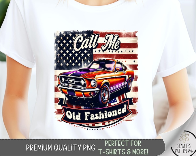 Car T-Shirt PNG, Call Me Old Fashioned Tshirt PNG, Old Fashion Shirt Design, Sports Car File, Father’s Day PNG, Men's Sublimation Design A87