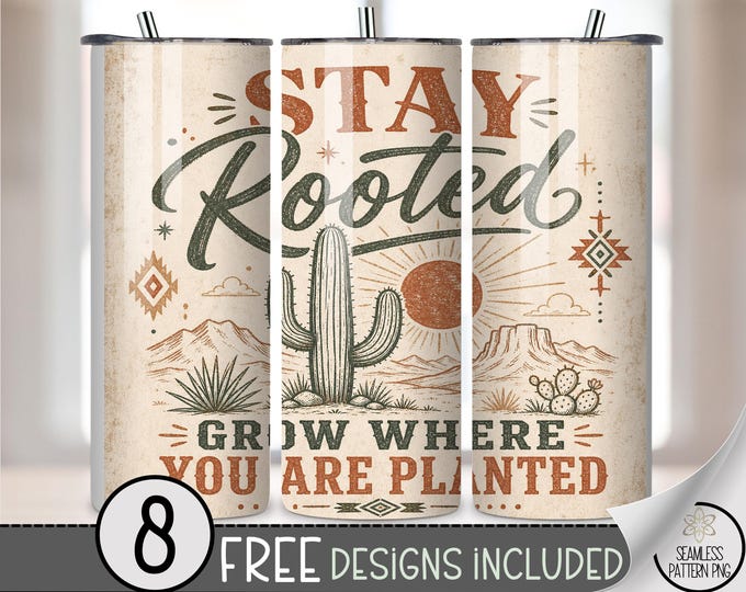 Stay Rooted 20 oz Tumbler Wrap, Rustic Sublimation Design for Straight Tumblers, Cozy PNG Files, B10323