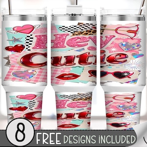 May include: White tumbler with a design featuring the text "Hey Cutie" in red and pink, along with hearts, lips, and sunglasses. The design includes a checkered pattern and a heart pierced by an arrow. The image also includes the text "8 FREE DESIGNS INCLUDED".