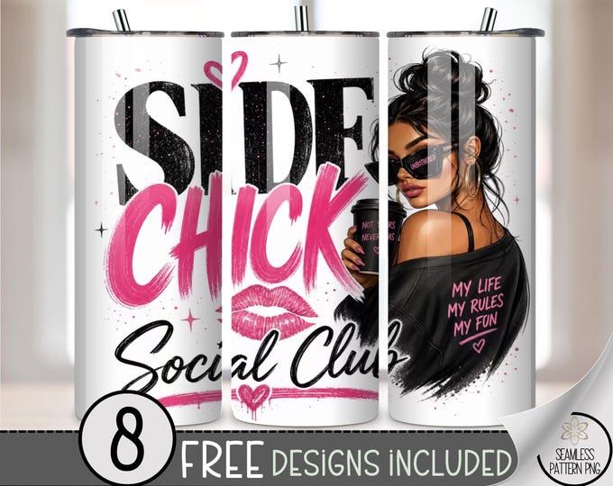 Side Chick Social Club 20 oz Tumbler Wrap, Bold Sublimation Design for Straight Tumblers, Sassy PNG Files, Digital Download, B10416