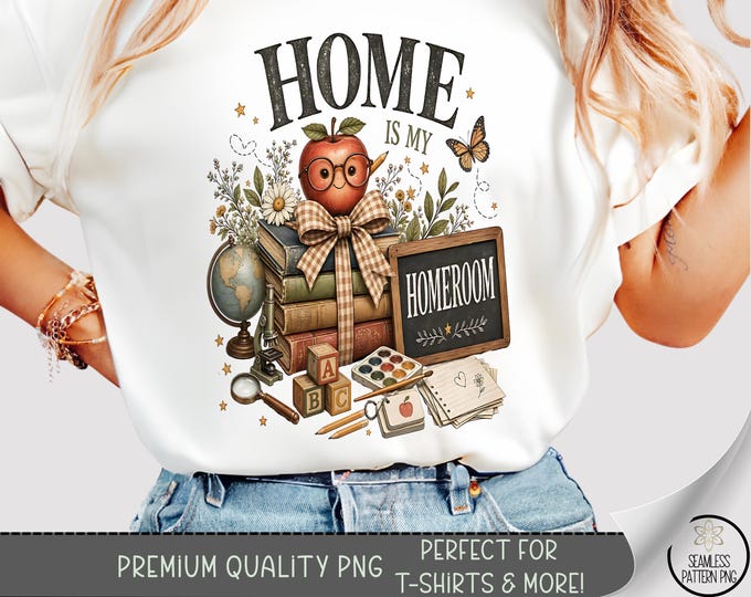 Teacher Appreciation T-shirt PNG, Home Is My Homeroom Sublimation Design, Digital Download, B10515