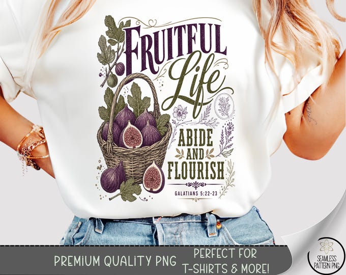 Fruitful Life T-shirt PNG, Basket and Fig Sublimation Design, Christian DTF Shirt Graphic, Digital Download, B10307