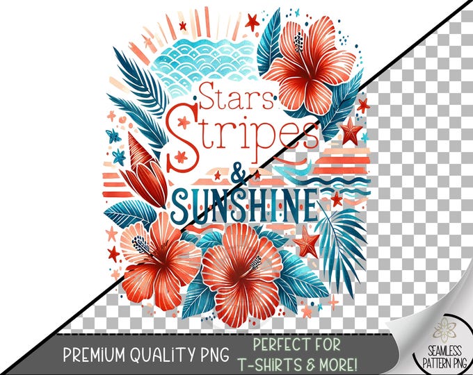 Stars Stripes & Sunshine PNG Sublimation Design, Summer Patriotic Hibiscus Floral Print, USA Red White Blue PNG for Sublimation A253