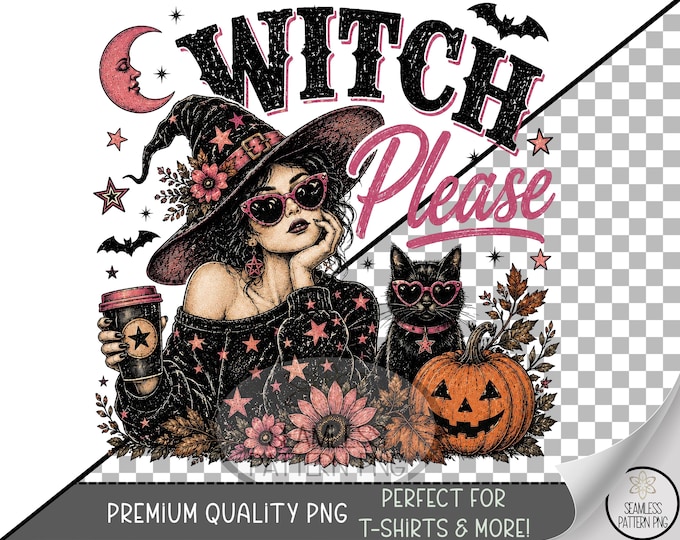 Halloween Sublimation Design, Witch Please UV DTF Graphic, Sassy Witch Clip Art, Digital Download, B10372