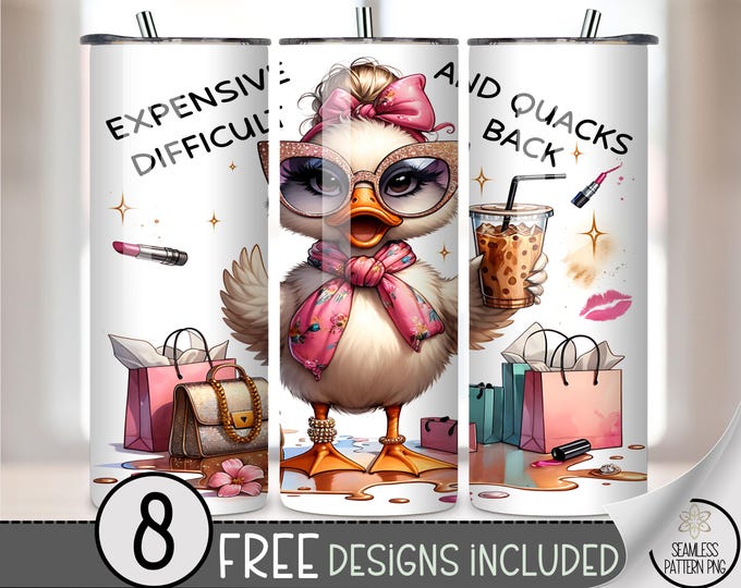 Funny Duck Tumbler Wrap PNG, 20 oz Expensive Difficult Quacks Back Sublimation Design, Iced Coffee Tumbler Wrap, 20oz Diva Cup Design, A343