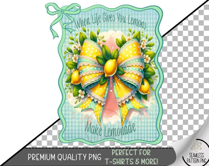 When Life Gives You Lemons Make Lemonade Sublimation PNG, Yellow Bow Citrus Floral Clipart, Summer Quote Printable, Preppy Coquette Bow A332