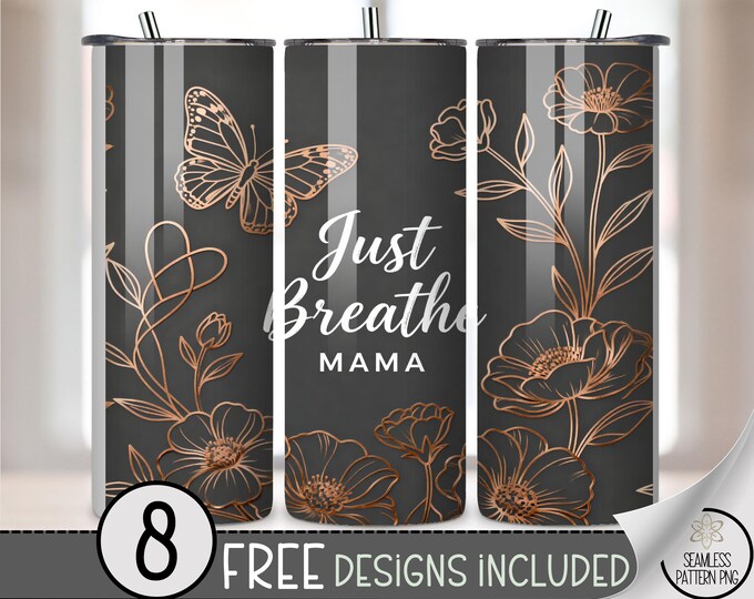 Just Breathe Mama PNG, 20 Oz Tumbler Wrap, Sublimation Design, Digital Download, B999