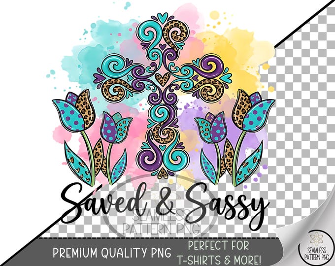 Sassy Easter, UV DTF Sub Design, Saved and Sassy, Inspirational Sublimation Design, PNG, B988