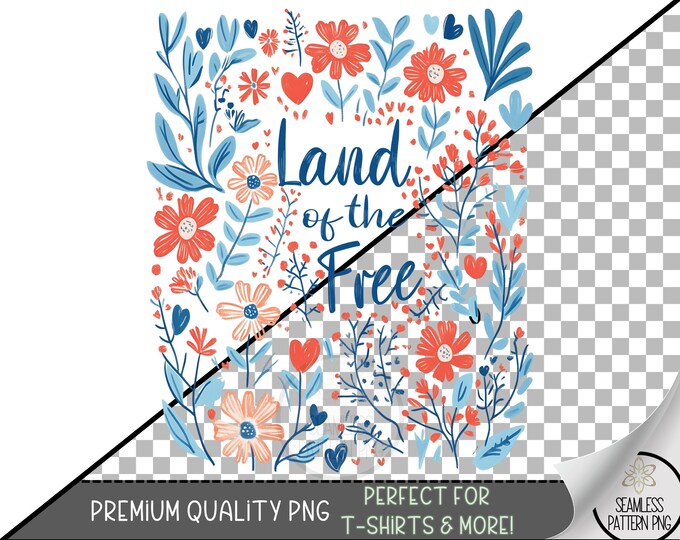 Land of the Free Sublimation PNG, Vintage Boho Patriotic Design, Red White Blue Floral USA PNG for July 4th Projects, Fourth July File, A256