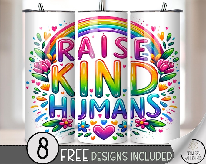 20oz Tumbler Wrap Raise Kind Humans PNG, Bright Rainbow Floral Sublimation Design, Kindness Quote Tumbler PNG, Positive Wrap PNG, A380