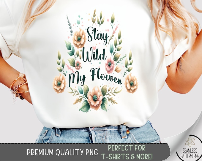 Stay Wild My Flower T-Shirt PNG, Boho Floral Graphic Tee with Pastel Wildflowers, Country Western Boho Chic Shirt for Women, A387