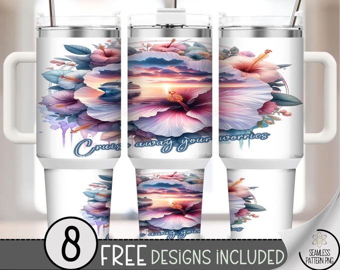 Cruise Away Your Worries 40 oz Tumbler Wrap PNG, Tropical Hibiscus Floral Cruise Sublimation, Ocean Sunset Vacation Design for Summer, A338
