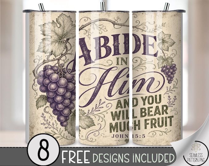 Abide in Him 20 oz Tumbler Wrap, Vintage Sublimation Design for Straight Tumblers, Bible Verse PNG Files, Digital Download, B10227