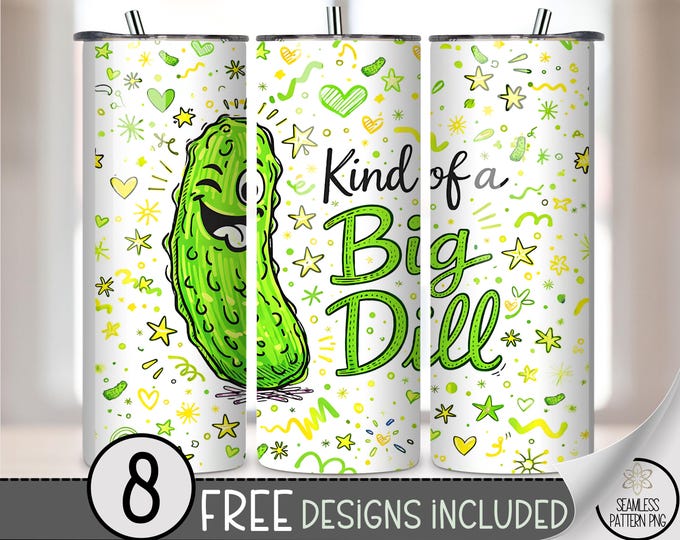 Kind of a Big Dill PNG, Pickle 20 oz Tumbler Wrap, Silly Sublimation Design, Fathers Day PNG Files, Digital Download, B10187