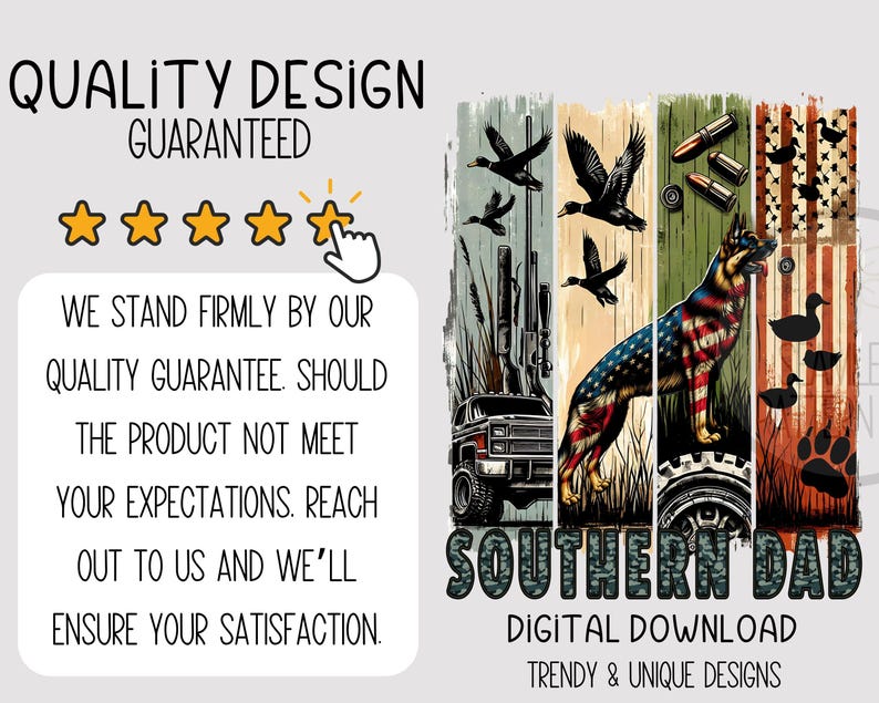 May include: Digital download featuring a German Shepherd with an American flag design, ducks, bullets, and a truck. The text reads "Southern Dad" and "Quality Design Guaranteed". Trendy and unique designs.