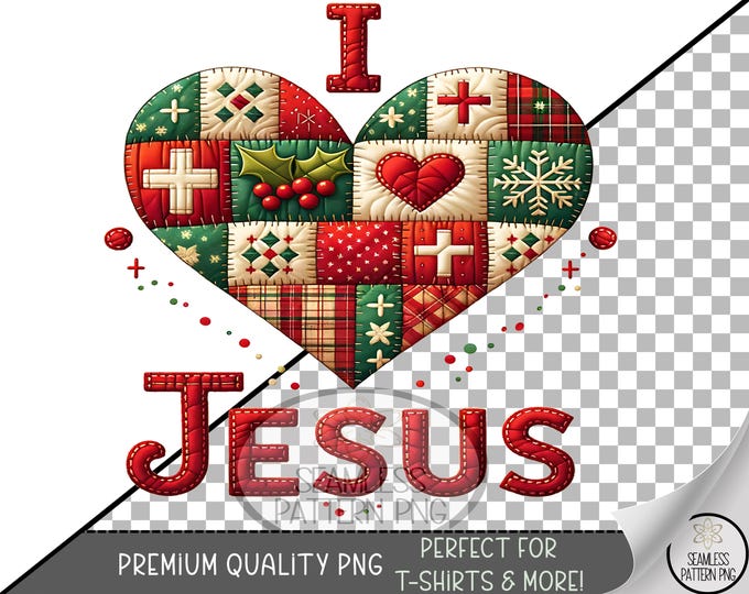 I Heart Jesus Christmas Sublimation Design, I Love Jesus UV DTF Graphic, Rustic Quilted Clip Art, Cozy Holiday Patchwork PNG A506