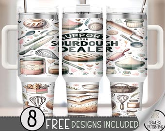 Support Your Sourdough Dealer 40oz Tumbler Wrap, Sourdough Bread Tumbler Sublimation Design,Home Bread Baker 40oz Quencher Tumbler PNG, A158