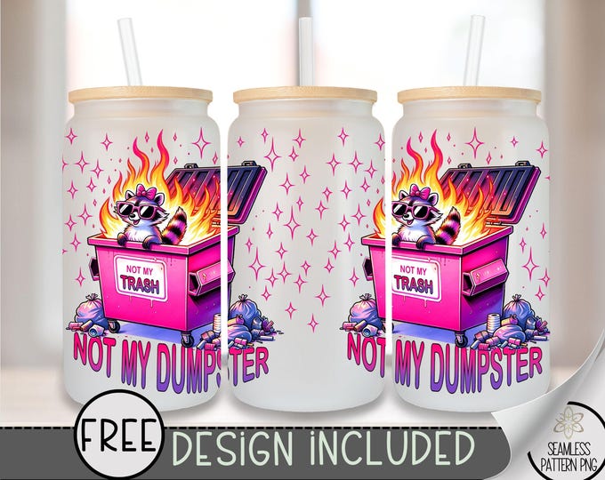 Dumpster Fire Raccoon Tumbler Wrap PNG, 16 oz Funny Not My Trash Sublimation Design, Glass Can Pink Sass Clipart Wrap File, A348