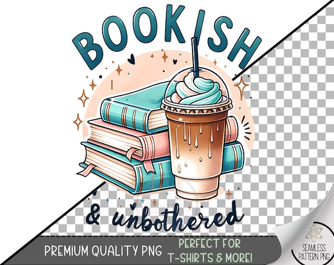 Bookish & Unbothered Sublimation PNG, Iced Coffee and Books Pastel Graphic, Cozy Reading Aesthetic for Book Readers, A339
