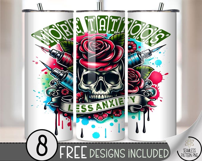 More Tattoos Less Anxiety 20 oz Tumbler Wrap PNG, Witty Mental Health Design, Digital Download for Sublimation, A839