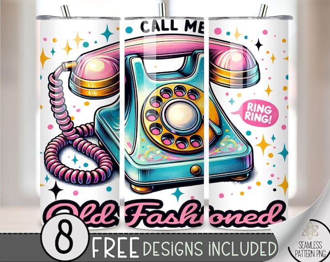 Call Me Old Fashioned 20 oz Skinny Tumbler Sublimation Design, Digital Download PNG,Retro Telephone Tumbler Wrap, Old Fashion Phone PNG, A99
