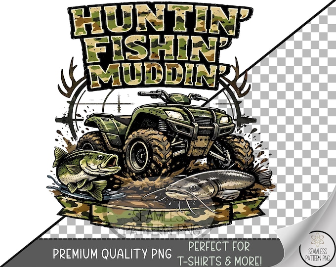 Huntin' Fishin' Muddin' Sublimation Design, ATV Adventure UV DTF Graphic, Outdoor Enthusiast Mudding Clip Art, Download, B10024