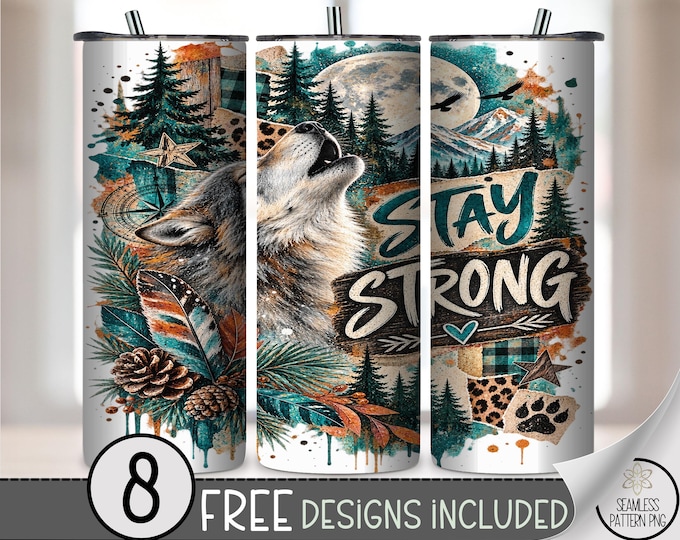 Wolf Stay Strong 20 oz Tumbler Wrap, Moody Sublimation Design for Straight Tumblers, Wilderness PNG Files, Digital Download, B10510