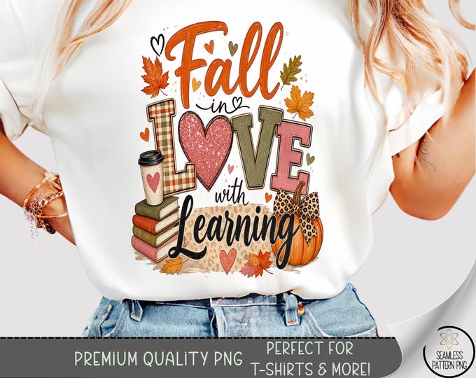 Fall in Love with Learning T-shirt PNG, Autumn Teacher Sublimation Design, Digital Download, B10513