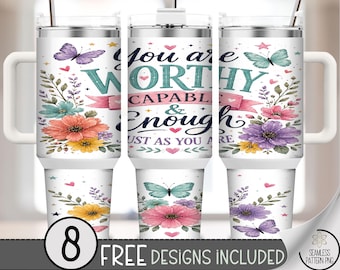 Worthy Enough 40 oz Tumbler Wrap, Inspirational Sublimation Design, Floral Butterfly PNG, Digital Download, B10407