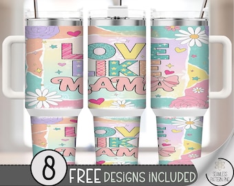 Love Like Mama 40 oz Tumbler Wrap PNG, Inspirational Mama Sublimation Design, 40oz Digital Download, A691