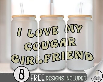 Cougar Girlfriend Glass Can Wrap, I Love My GF Tumbler, Retro Funky Pop Design, Sublimation, B865