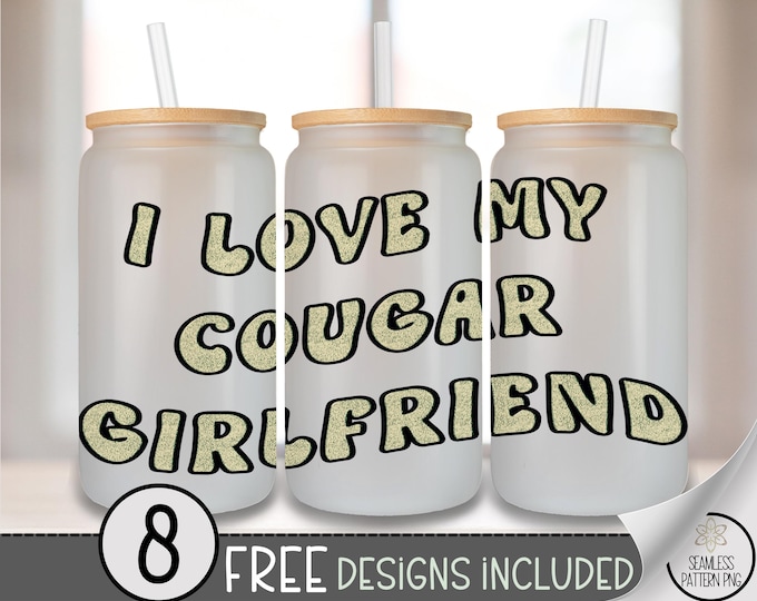 Cougar Girlfriend Glass Can Wrap, I Love My GF Tumbler, Retro Funky Pop Design, Sublimation, B865