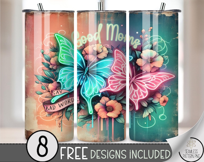 20oz Tumbler Wrap Good Moms Say Bad Words PNG, Neon Butterfly Funny Mom Design, Floral Grunge Tumbler PNG, Cursing Mom Wrap, A398