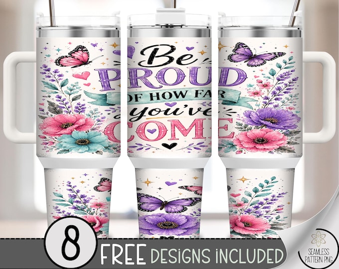 Motivational Quote 40 oz Tumbler Wrap, Be Proud Sublimation Design, Digital Download, B10375