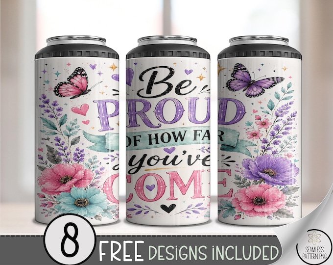 Motivational 4-in-1 Can Cooler Wrap, Be Proud Sublimation Design, Floral Tumbler 16oz, Digital Download, B10375