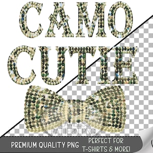 May include: A digital graphic with the words "CAMO CUTIE" in a camouflage pattern. Below the text is a bow tie also in a camouflage pattern. The image includes the text "PREMIUM QUALITY PNG" and "PERFECT FOR T-SHIRTS & MORE!"