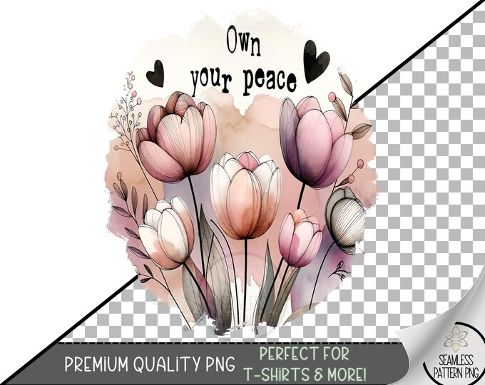 Sublimation PNG Own Your Peace, Watercolor Floral Design, Mental Health Positive Message PNG, Boho Pastel Flowers Sublimation Art, A267