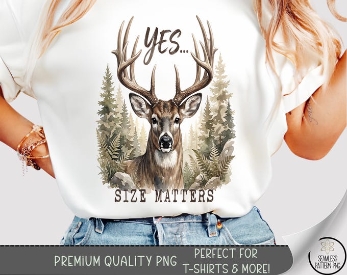 Size Matters PNG, Rustic Deer Graphic, Antler Sublimation Design For T-Shirt, Digital Download, B914