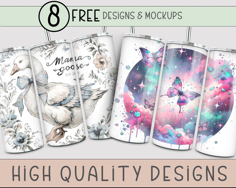 May include: Set of eight sublimation designs for tumblers featuring a variety of themes, including a goose with the text "Mama Goose Est 2015", a floral design, a galaxy with butterflies, and a pink and blue watercolor design.