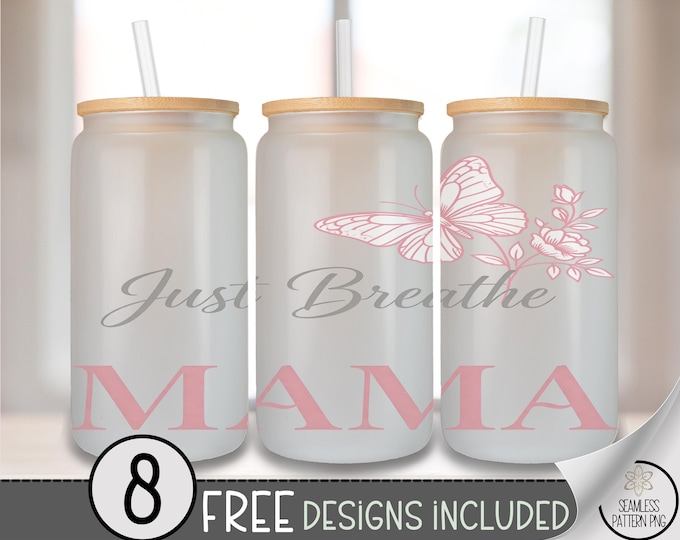 Mother's Day Glass Can Wrap, MAMA Just Breathe 16oz Glass Tumbler Sublimation Design, Feminine Minimalist PNG File, B10076