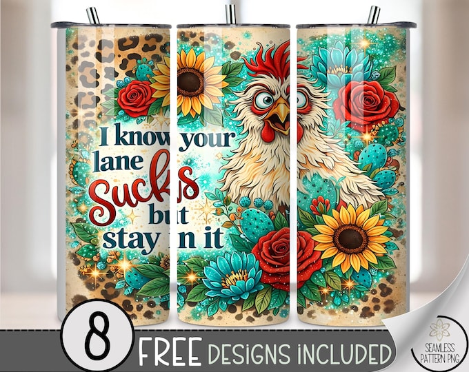 Funny Chicken 20 oz Tumbler Wrap, Sassy Sublimation Design for Straight Tumblers, Colorful PNG Files, Sunflowers, B10146