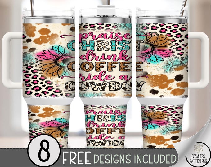 Cowgirl 40 oz Tumbler Wrap, Praise Christ Slogan Sublimation Design, Western Farmhouse 40oz Tumbler Design B10103