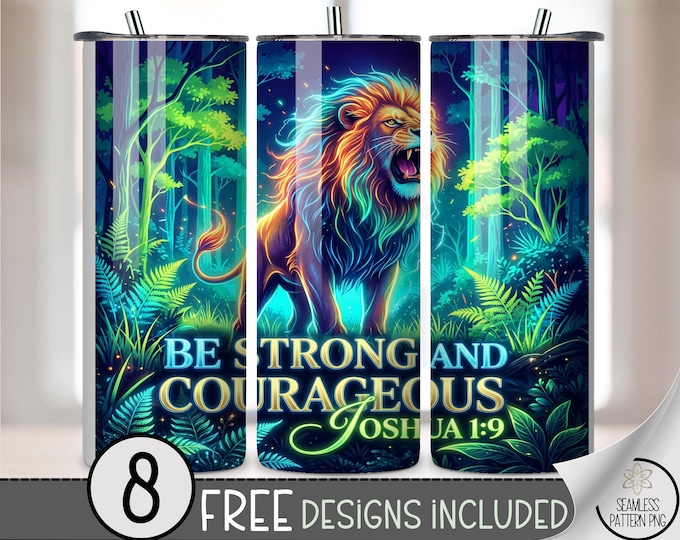 Be Strong And Courageous PNG, 20 oz Tumbler Wrap, Bold Sublimation Design, Joshua 1:9 Bible Verse, Digital Download, B10147