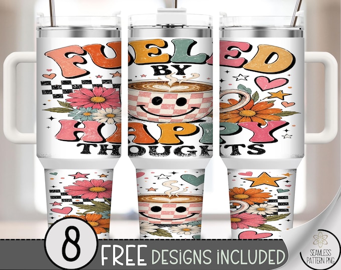 Fueled by Happy Thoughts 40oz Tumbler Wrap, Coffee Cup Sublimation Design, Digital Download, B10482
