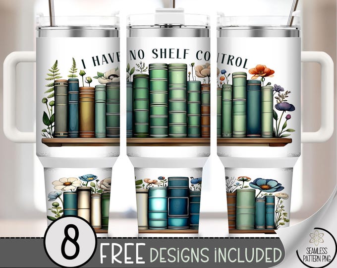 I Have No Shelf Control PNG, Cozy Bookish Sublimation Design, Vintage Cottagecore Style For 40 Oz Tumblers, B871
