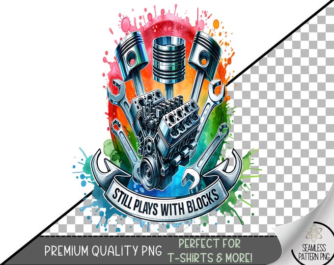 Still Plays With Blocks Sublimation PNG, Funny Mechanic Engine Clipart, Car Builder Graphic, Funny Car Guy PNG, A345