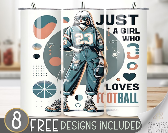 Football Tumbler Wrap 20 oz Skinny Tumbler Sublimation Design Digital Download Instant Digital Only, Just A Girl Who Loves Football PNG