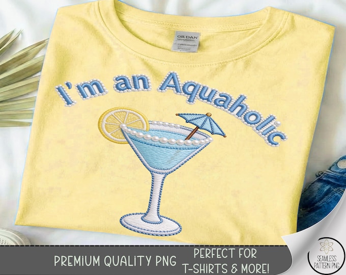 Beachy Cocktail T-shirt PNG, I'm an Aquaholic Sublimation Design, Tropical TShirt File, B10154
