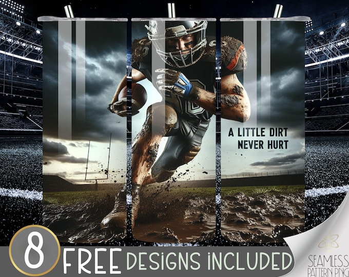 A Little Dirt Never Hurt 20oz Skinny Tumbler Sublimation Design College Football Dirt Digital PNG, Muddy Football Straight Wrap Download